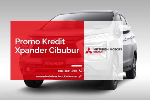 Promo Kredit Xpander Cibubur – Terbaik dan Termurah 2024 Promo Kredit Xpander Cibubur – Terbaik dan Termurah 2024